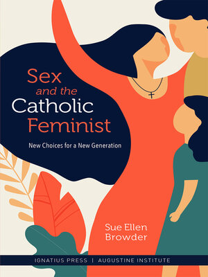 cover image of Sex and the Catholic Feminist